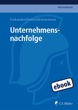 Unternehmensnachfolge von Esskandari,  Manzur, Franck,  Sebastian LL.M., Künnemann,  Ulf LL.M.