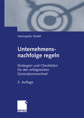 Unternehmensnachfolge regeln von Riedel,  Hannspeter