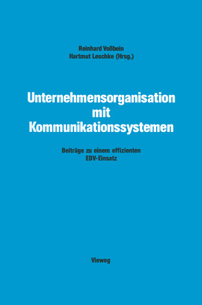 Unternehmensorganisation mit Kommunikationssystemen von Voßbein,  Reinhard