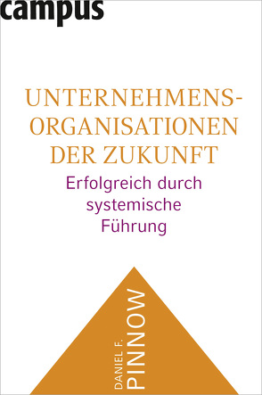 Unternehmensorganisationen der Zukunft von Pinnow,  Daniel F