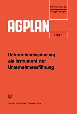 Unternehmensplanung als Instrument der Unternehmensführung von Arbeitsgemeinschaft Planungsrechnung,  Arbeitsgemeinschaft Planungsrechnung