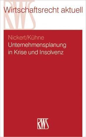 Unternehmensplanung in Krise und Insolvenz von Kühne,  Matthias, Nickert,  Cornelius