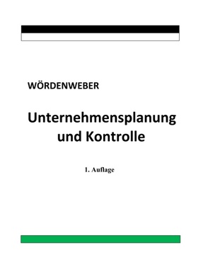 Unternehmensplanung und Kontrolle von Wördenweber,  Martin