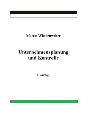 Unternehmensplanung und Kontrolle von Wördenweber,  Martin