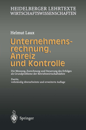 Unternehmensrechnung, Anreiz und Kontrolle von Laux,  Helmut