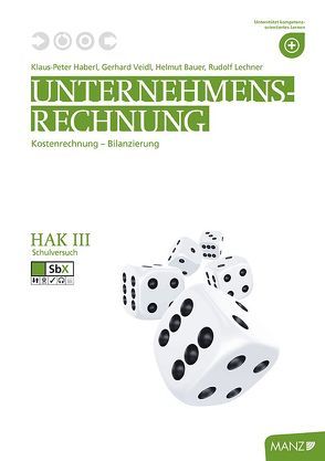 Unternehmensrechnung HAK III mit SbX-CD von Bauer,  Gerhard, Haberl,  Klaus-Peter, Lechner,  Rudolf, Veidl,  Gerhard