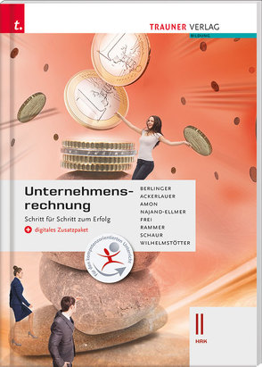 Unternehmensrechnung II HAK + digitales Zusatzpaket von Ackerlauer,  Irene, Amon,  Manuela, Berlinger,  Roland, Frei,  Judith, Najand-Ellmer,  Monika, Rammer,  Elke, Schaur,  Erwin, Wilhelmstötter,  Michael