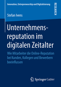 Unternehmensreputation im digitalen Zeitalter von Ivens,  Stefan