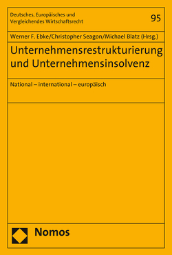 Unternehmensrestrukturierung und Unternehmensinsolvenz von Blatz,  Michael, Ebke,  Werner F., Seagon,  Christopher