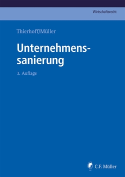 Unternehmenssanierung, eBook von Baetge,  Jörg, Beck,  Matthias, Bergermann,  Ursula, Bringezu,  Katrin, Brinkmann,  Jochen, Buchalik,  Robert, Cooper,  Neil, Dobiey,  André, Frege,  Michael C., Geiwitz,  Arndt, Hater,  André, Jung,  Burkhard, King,  Deborah, Kirchgeorg,  Volker, Koch,  Guido, Krumbholz,  Marcus, LL.M.,  Burkard Göpfert, LL.M.,  Christoph G. Paulus, Mayer,  Günther, Müller,  Renate, Müller,  Thierhoff, Nicht,  Matthias, Olbing,  Klaus, Proske,  Stefan, Ringelspacher,  Eva, Roth,  Axel, Schmidt,  Matthias, Schmidt,  Thomas, Schneider,  Andreas, Stannek,  Rüdiger, Thierhoff,  Michael, Tschammler,  Timo, Undritz,  Sven-Holger, Voss,  Volker Peter