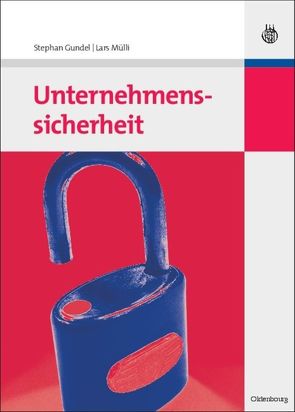 Unternehmenssicherheit von Gundel,  Stephan, Mülli,  Lars