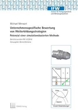 Unternehmensspezifische Bewertung von Weiterbildungsstrategien von Denkena,  Berend, Merwart,  Michael