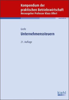 Unternehmenssteuern von Grefe,  Cord, Olfert,  Klaus