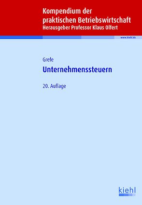 Unternehmenssteuern von Grefe,  Cord, Olfert,  Klaus