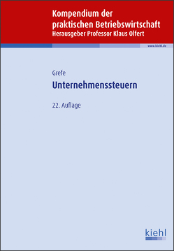 Unternehmenssteuern von Grefe,  Cord, Olfert,  Klaus