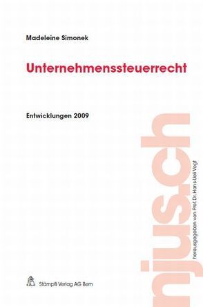 Unternehmenssteuerrecht, Entwicklungen 2009 von Simonek,  Madeleine