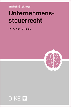 Unternehmenssteuerrecht von Harbeke,  Nils, Scherrer,  Patrick