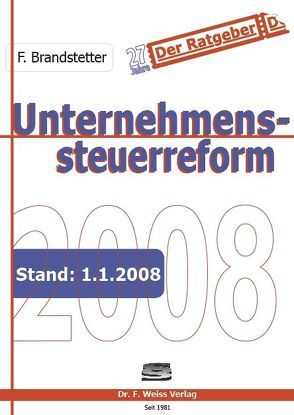 Unternehmenssteuerreform 2008 von Brandstetter,  Fritz