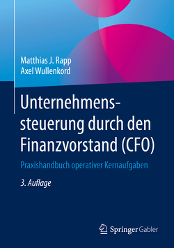 Unternehmenssteuerung durch den Finanzvorstand (CFO) von Rapp,  Matthias J., Wullenkord,  Axel