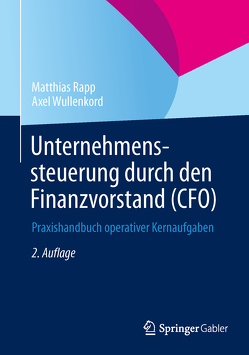 Unternehmenssteuerung durch den Finanzvorstand (CFO) von Rapp,  Matthias J., Wullenkord,  Axel