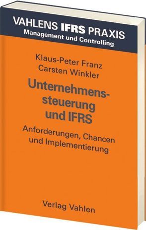 Unternehmenssteuerung und IFRS von Franz,  Klaus-Peter, Winkler,  Carsten