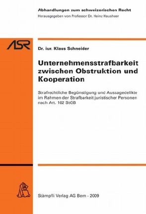 Unternehmensstrafbarkeit zwischen Obstruktion und Kooperation von Schneider,  Klaus