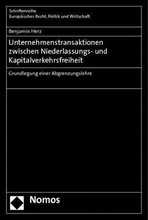 Unternehmenstransaktionen zwischen Niederlassungs- und Kapitalverkehrsfreiheit von Herz,  Benjamin