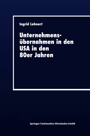 Unternehmensübernahmen in den USA in den 80er Jahren von Lehnert,  Ingrid