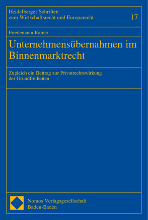 Unternehmensübernahmen im Binnenmarktrecht von Kainer,  Friedemann