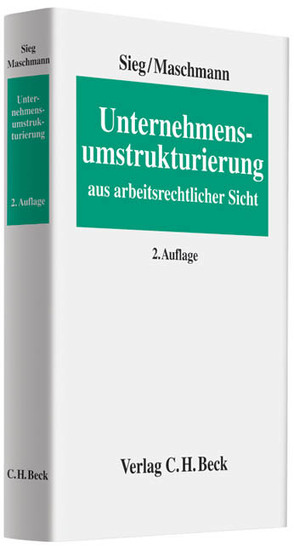 Unternehmensumstrukturierung aus arbeitsrechtlicher Sicht von Maschmann,  Frank, Sieg,  Rainer