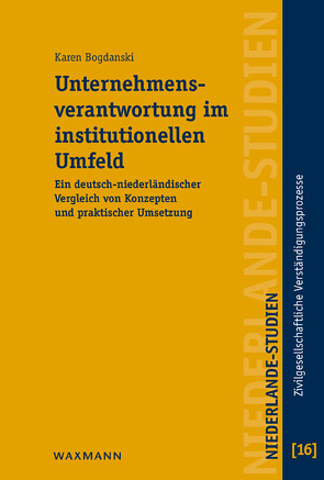 Unternehmensverantwortung im institutionellen Umfeld von Bogdanski,  Karen