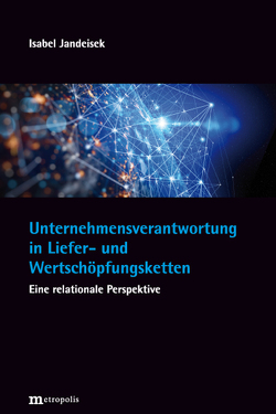 Unternehmensverantwortung in Liefer- und Wertschöpfungsketten von Jandeisek,  Isabel