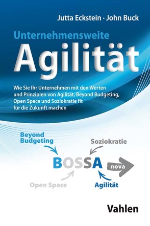 Unternehmensweite Agilität von Buck,  John, Eckstein,  Jutta, Talamona,  Martin