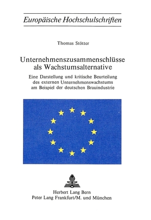 Unternehmenszusammenschlüsse als Wachstumsalternative von Stötter,  Thomas