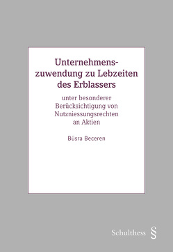 Unternehmenszuwendung zu Lebzeiten des Erblassers von Beceren,  Büsra