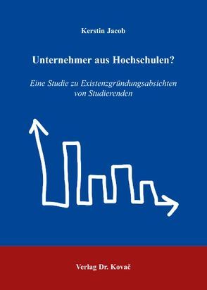 Unternehmer aus Hochschulen? von Jacob,  Kerstin