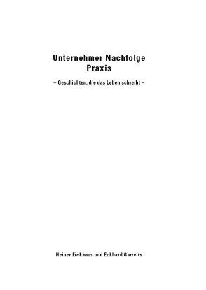 Unternehmer Nachfolge Praxis von Eickhaus,  Heiner, Garrelts,  Eckhard