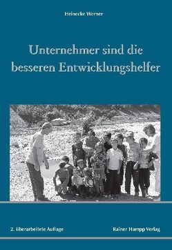 Unternehmer sind die besseren Entwicklungshelfer von Werner,  Heinecke