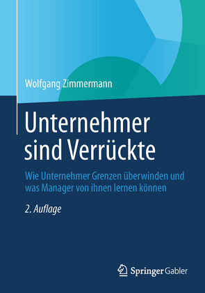 Unternehmer sind Verrückte von Zimmermann,  Wolfgang