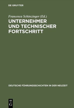 Unternehmer und technischer Fortschritt von Schinzinger,  Francesca