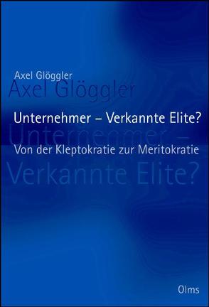 Unternehmer – Verkannte Elite? von Glöggler,  Axel