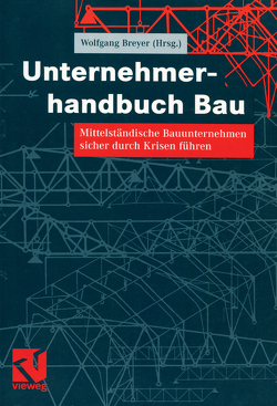 Unternehmerhandbuch Bau von Breyer,  Wolfgang