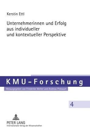 Unternehmerinnen und Erfolg aus individueller und kontextueller Perspektive von Ettl,  Kerstin