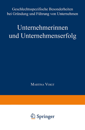 Unternehmerinnen und Unternehmenserfolg von Voigt,  Martina