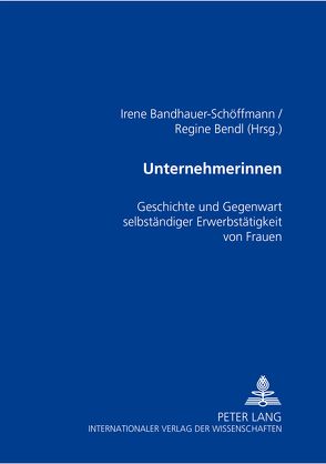 Unternehmerinnen von Bandhauer-Schöffmann,  Irene, Bendl,  Regine