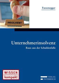 Unternehmerinsolvenz von Fussenegger,  Paul