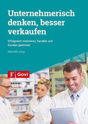 Unternehmerisch denken, besser verkaufen von Jung,  Marcella