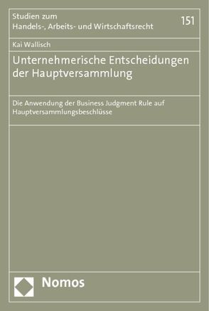 Unternehmerische Entscheidungen der Hauptversammlung von Wallisch,  Kai