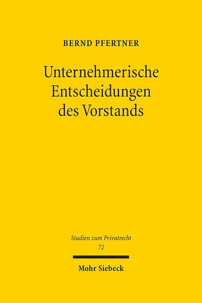 Unternehmerische Entscheidungen des Vorstands von Pfertner,  Bernd