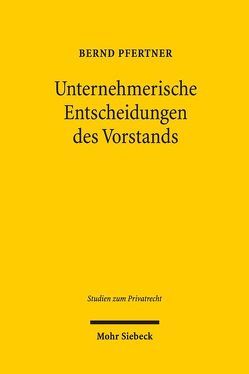 Unternehmerische Entscheidungen des Vorstands von Pfertner,  Bernd